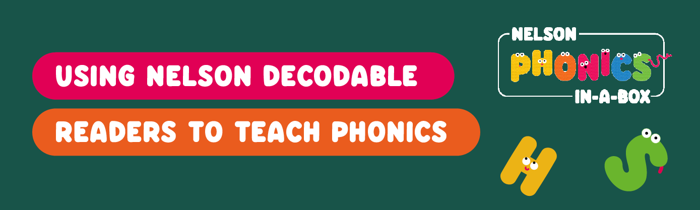 Using Nelson Decodable Readers to teach phonics