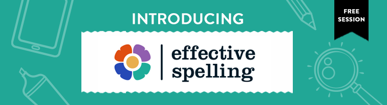 Introducing Effective Spelling – Free Session