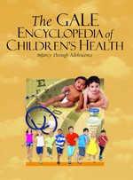 The Gale Encyclopedia of Children's Health: Infancy Through Adolescence, 3rd Edition
